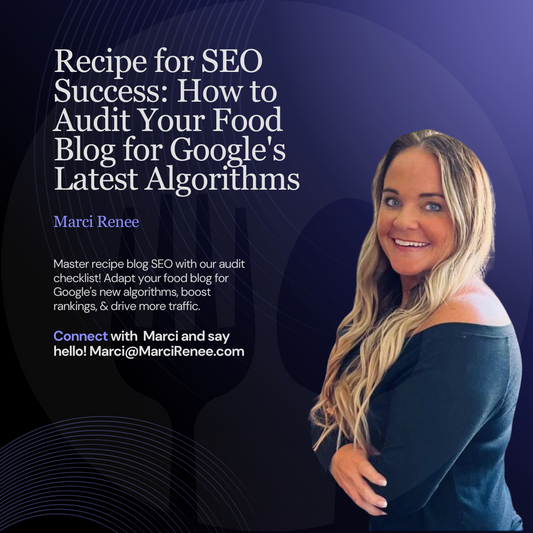 Recipe for SEO Success: How to Audit Your Food Blog for Google's Latest Algorithms