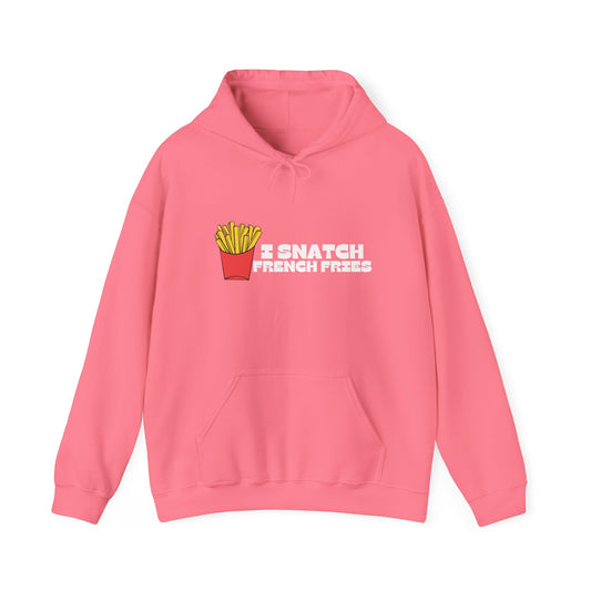 I Snatch French Fries Hoodie