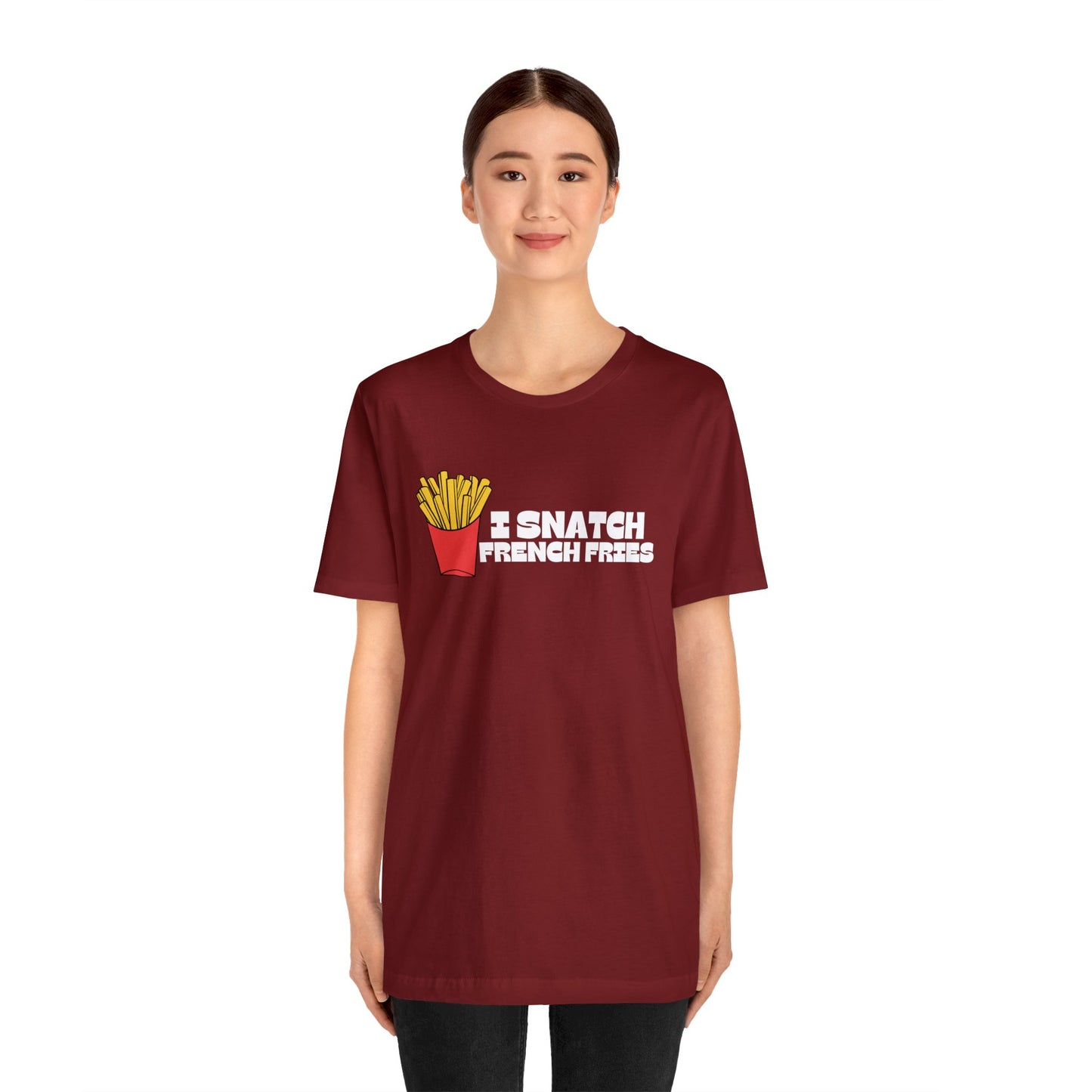 I Snatch French Fries Graphic Short Sleeve Tee