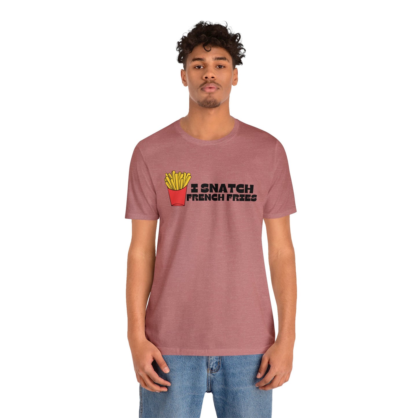 I Snatch French Fries Graphic Short Sleeve Tee