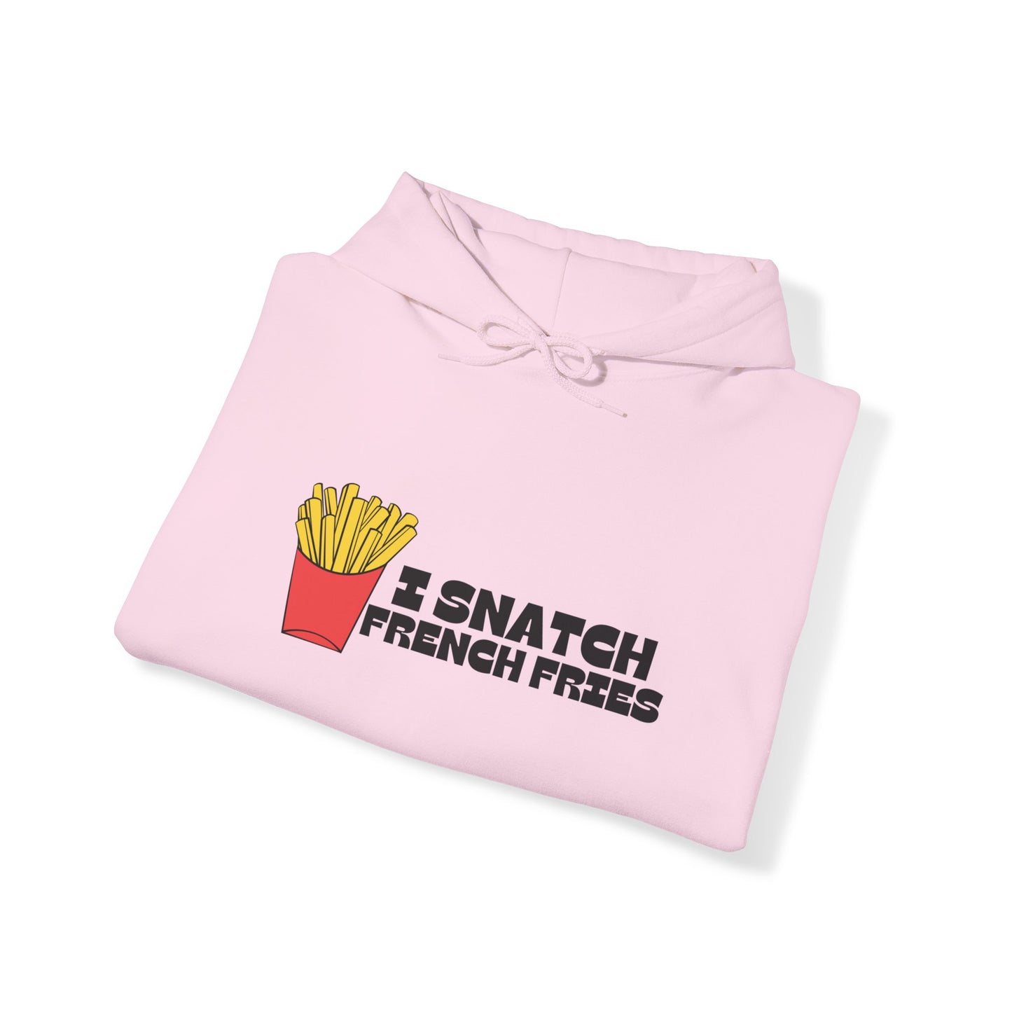 I Snatch French Fries Hoodie