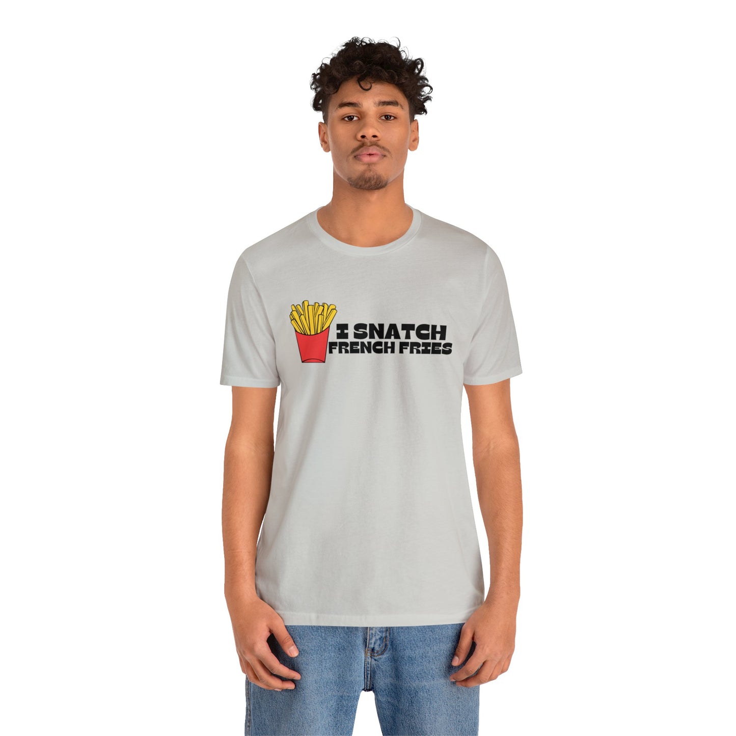 I Snatch French Fries Graphic Short Sleeve Tee