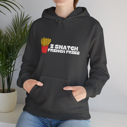 I Snatch French Fries Hoodie