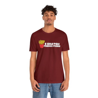 I Snatch French Fries Graphic Short Sleeve Tee