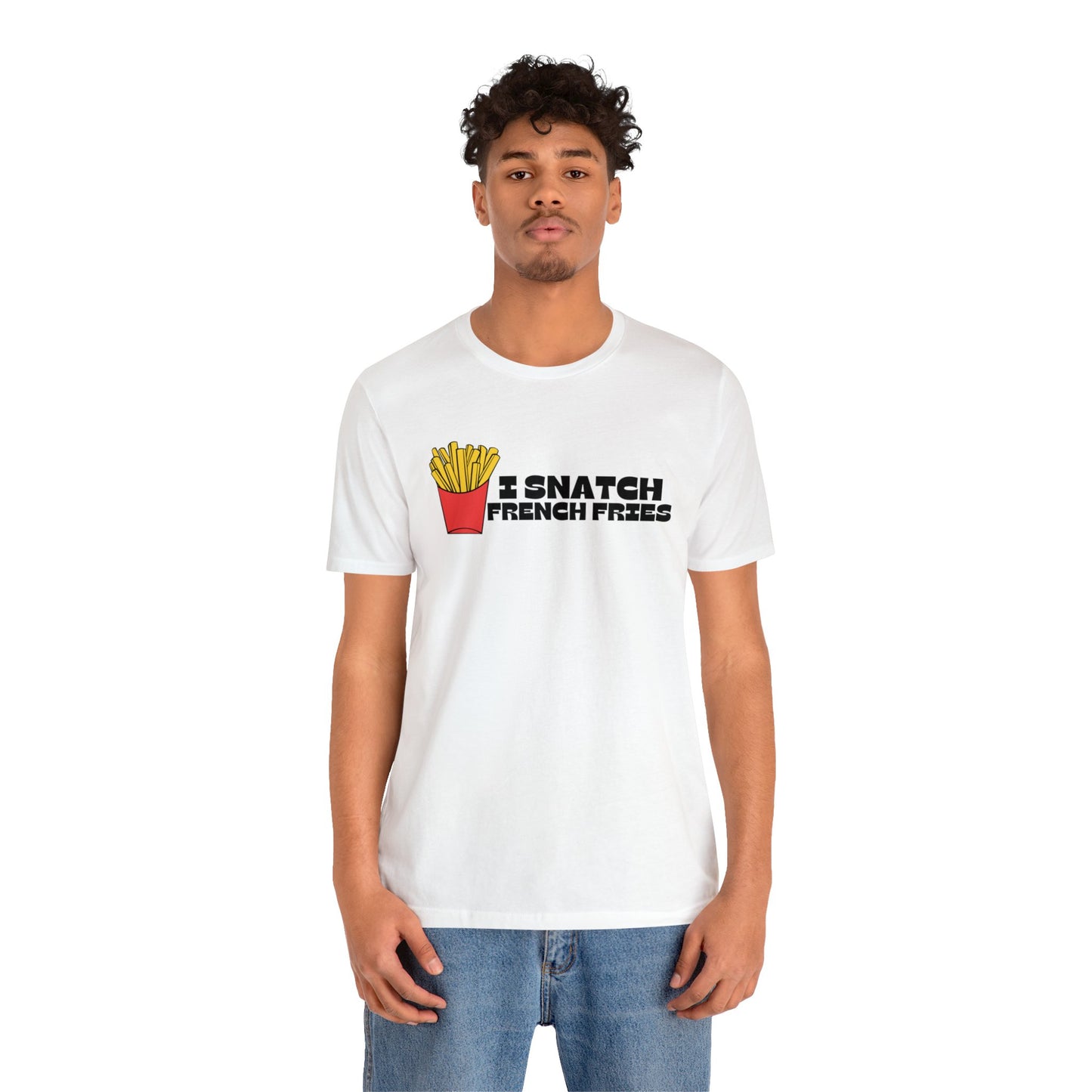 I Snatch French Fries Graphic Short Sleeve Tee