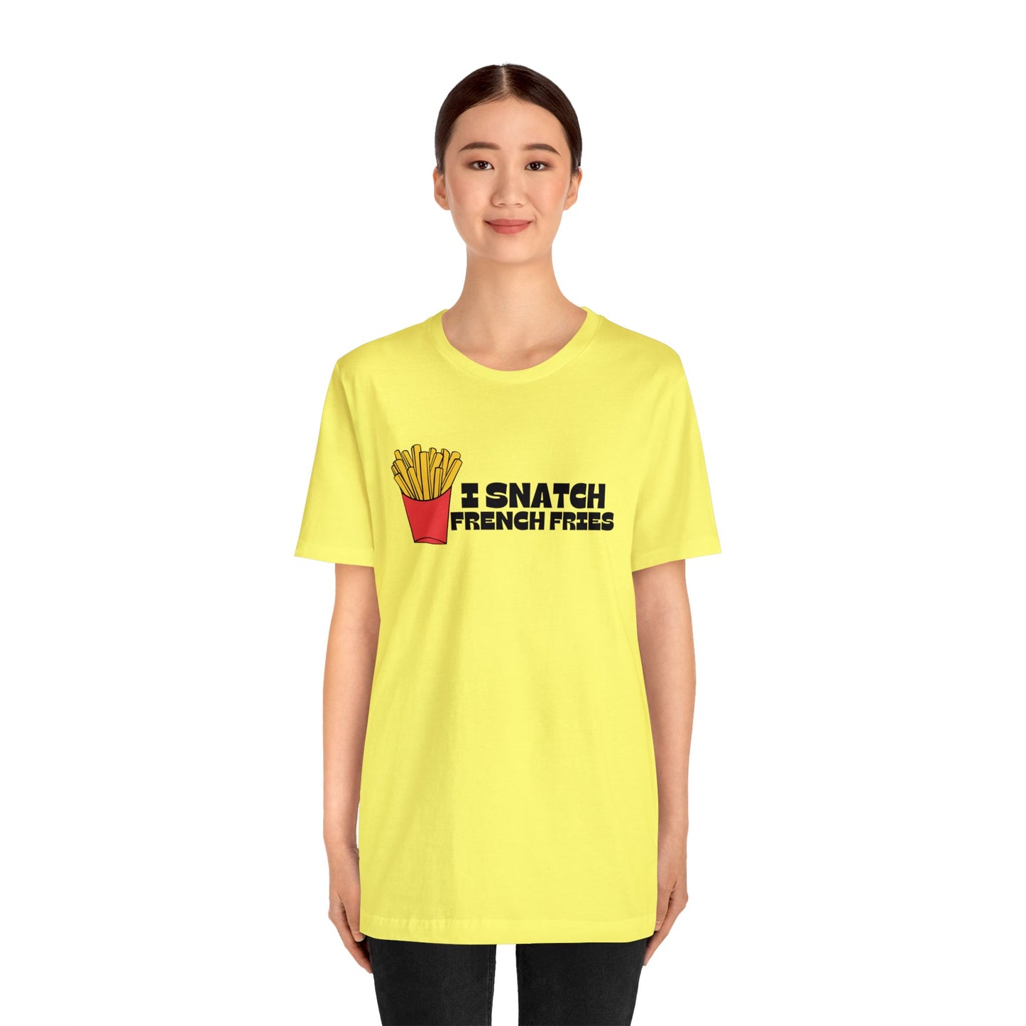 I Snatch French Fries Graphic Short Sleeve Tee